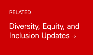 Related: Diversity, Equity, and Inclusion Updates